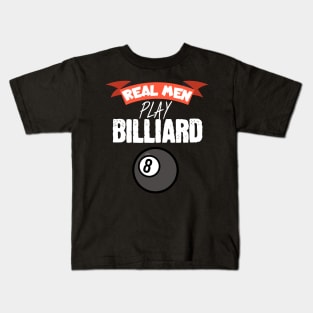 Real men play billiard Kids T-Shirt